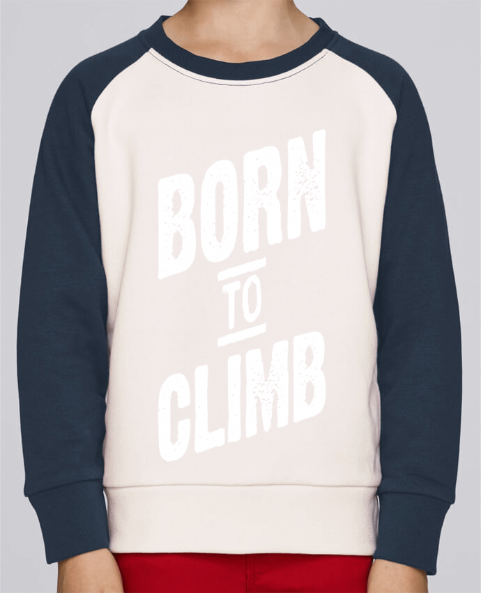 Sweatshirt Kids Round Neck Stanley Mini Contrast Born to climb by Original t-shirt