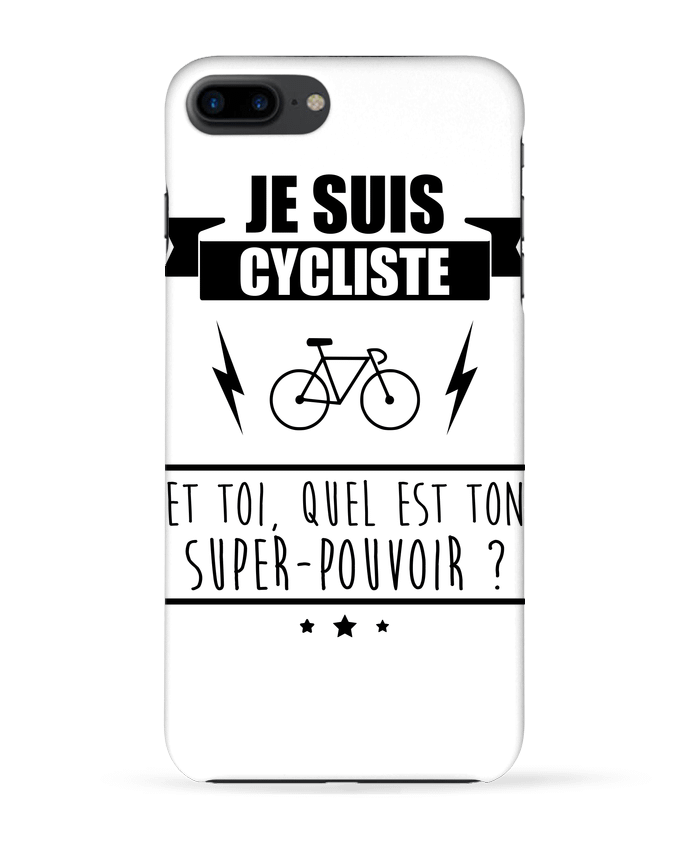 Case 3D iPhone 7+ Je suis cycliste et toi, quel est on super-pouvoir ? by Benichan