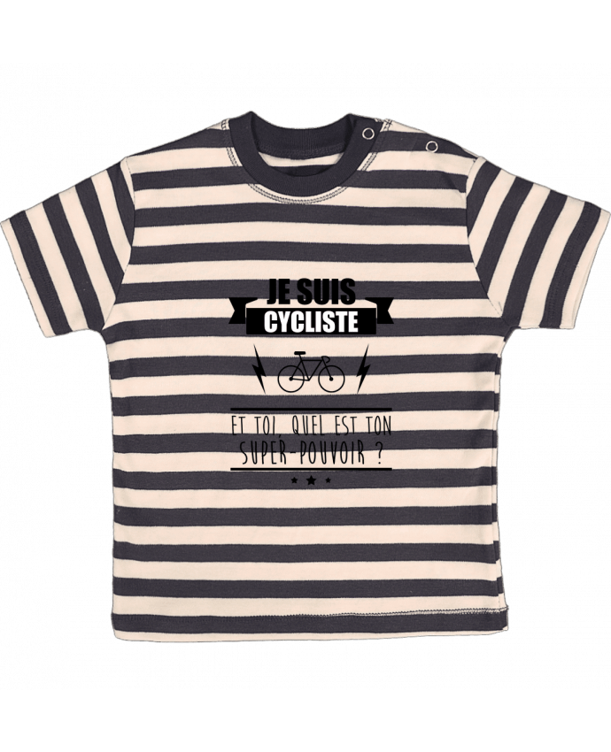 T-shirt baby with stripes Je suis cycliste et toi, quel est on super-pouvoir ? by Benichan