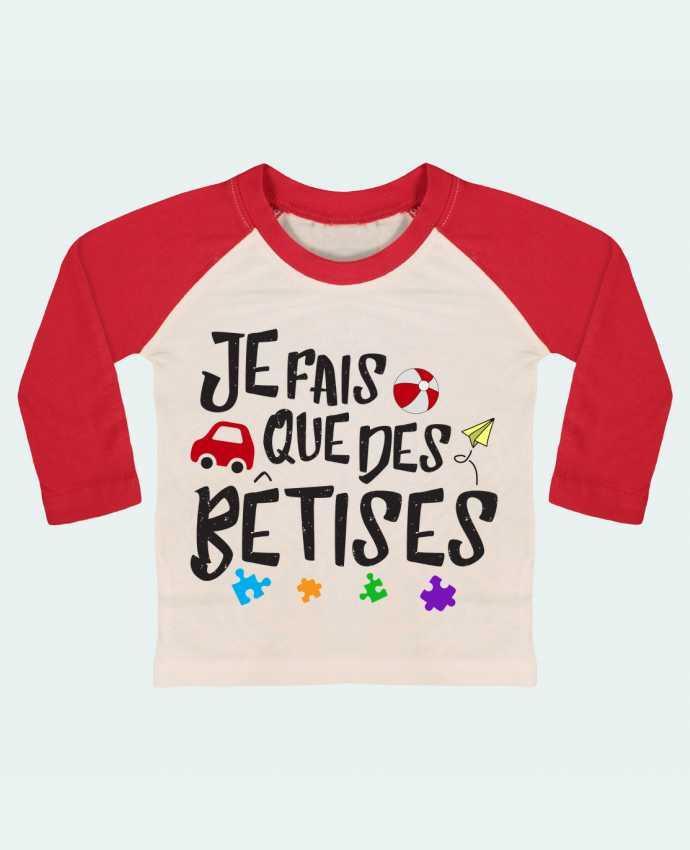 T-shirt baby Baseball long sleeve Je fais que des bêtises by tunetoo