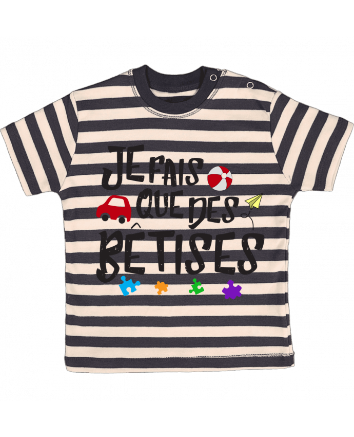 T-shirt baby with stripes Je fais que des bêtises by tunetoo