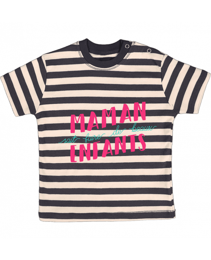 T-shirt baby with stripes Maman sait faire de beaux enfants by tunetoo