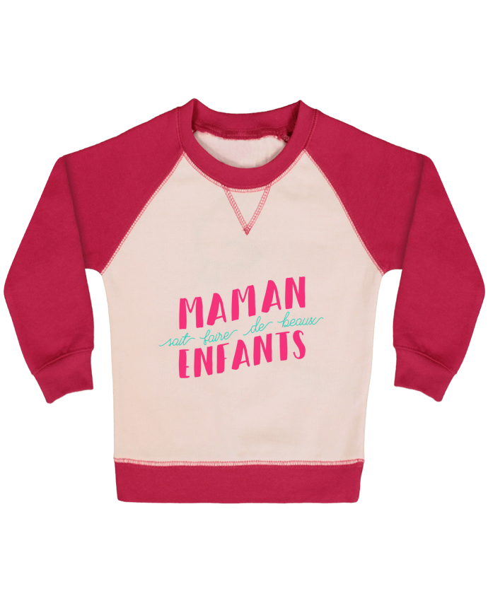 Sweatshirt Baby crew-neck sleeves contrast raglan Maman sait faire de beaux enfants by tunetoo