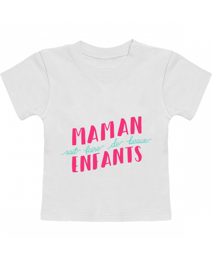 T-shirt bébé Maman sait faire de beaux enfants manches courtes du designer tunetoo