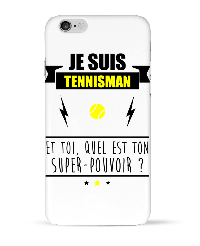 Case 3D iPhone 6 Je suis tennisman et toi, quel est ton super-pouvoir ? by Benichan