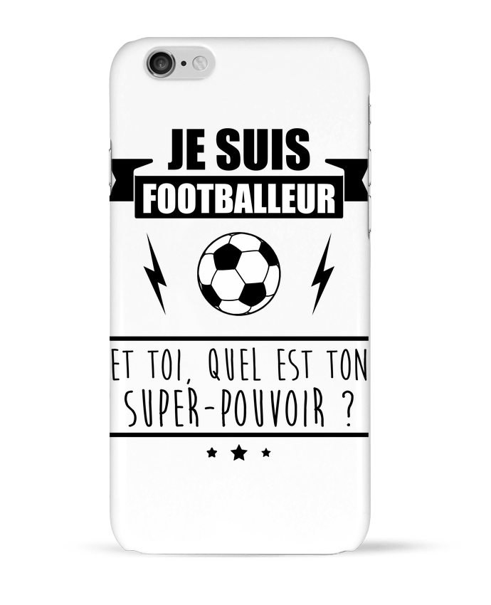 Coque iPhone 6 Je suis footballeur et toi, quel est ton super-pouvoir ? par Benichan