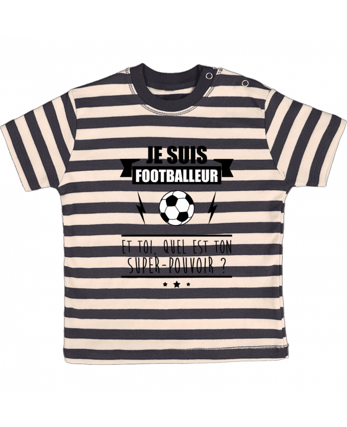 Tee-shirt bébé à rayures Je suis footballeur et toi, quel est ton super-pouvoir ? par Benichan