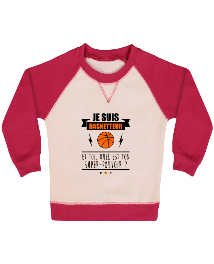 Sweatshirt Baby crew-neck sleeves contrast raglan Je suis basketteur et toi, quel est ton super-pouvoir ? by Benichan