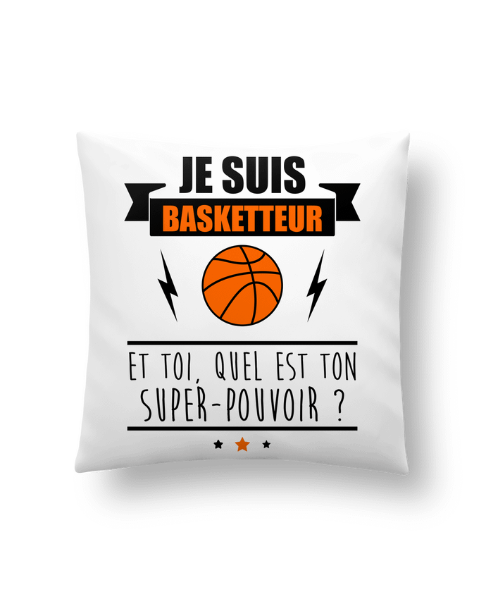 Cojín Sintético Suave 45 x 45 cm Je suis basketteur et toi, quel est ton super-pouvoir ? por Benichan