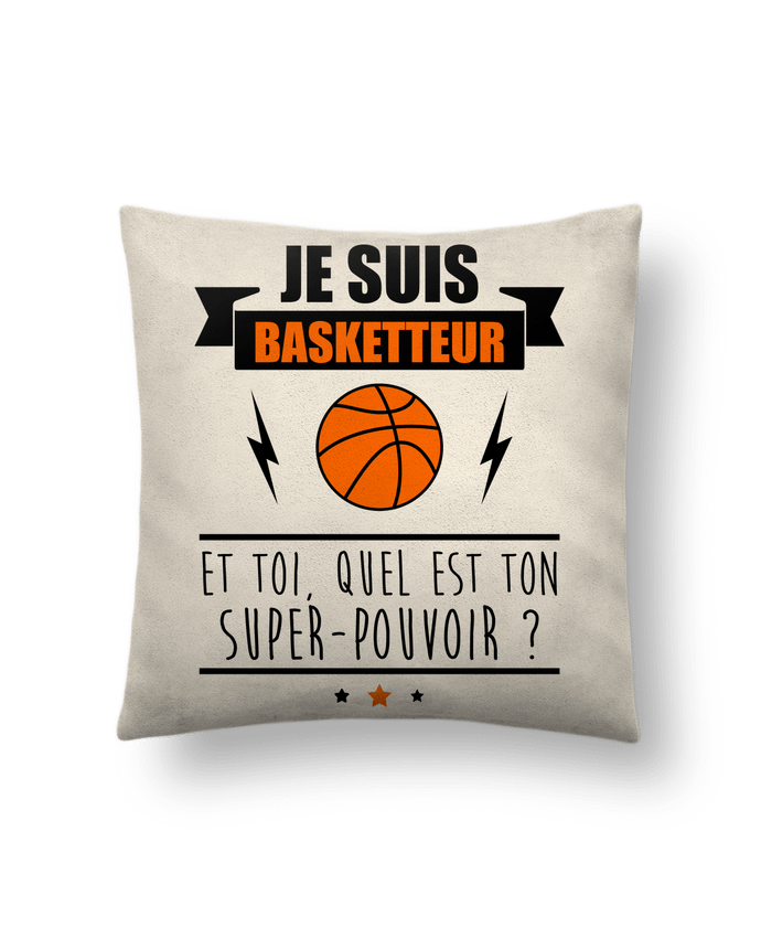 Coussin suédine Je suis basketteur et toi, quel est ton super-pouvoir ? par Benichan