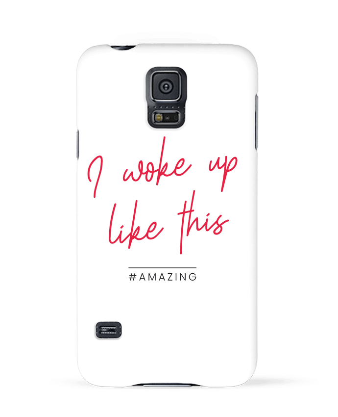 Coque Samsung Galaxy S5 I woke up like this - Amazing par Folie douce