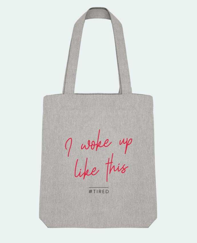 Tote Bag Stanley Stella I woke up like this - Tired by Folie douce 