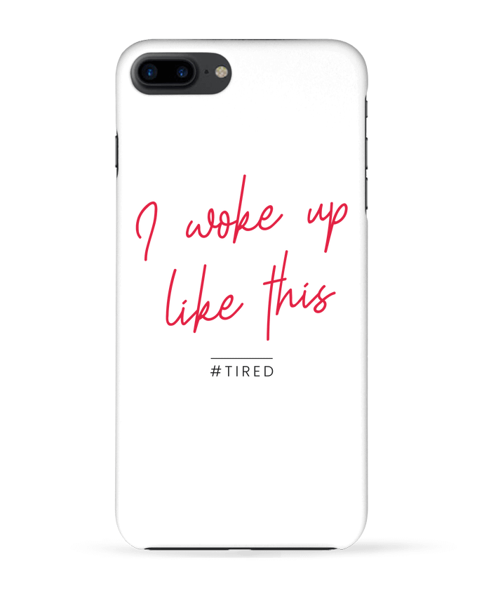 Coque iPhone 7 + I woke up like this - Tired par Folie douce