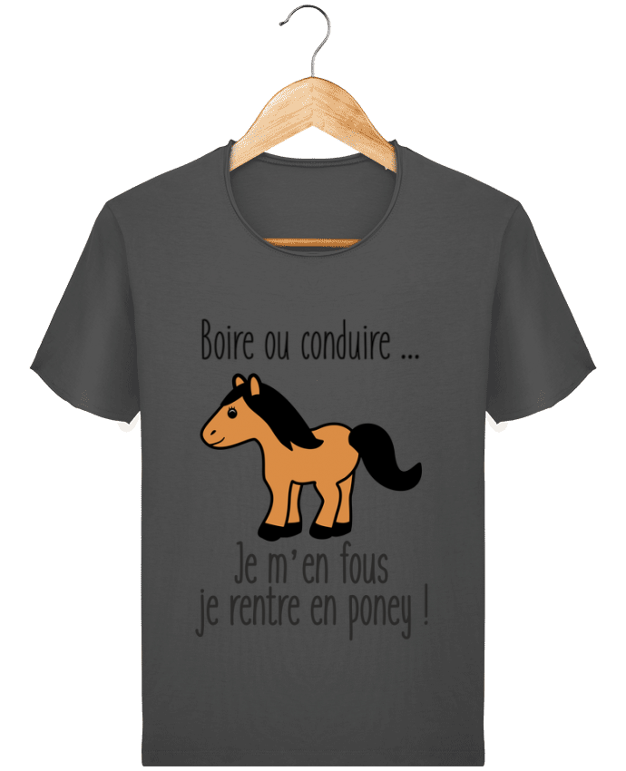  T-shirt Homme vintage Boire ou conduire ... je m'en fous je rentre en poney par Benichan