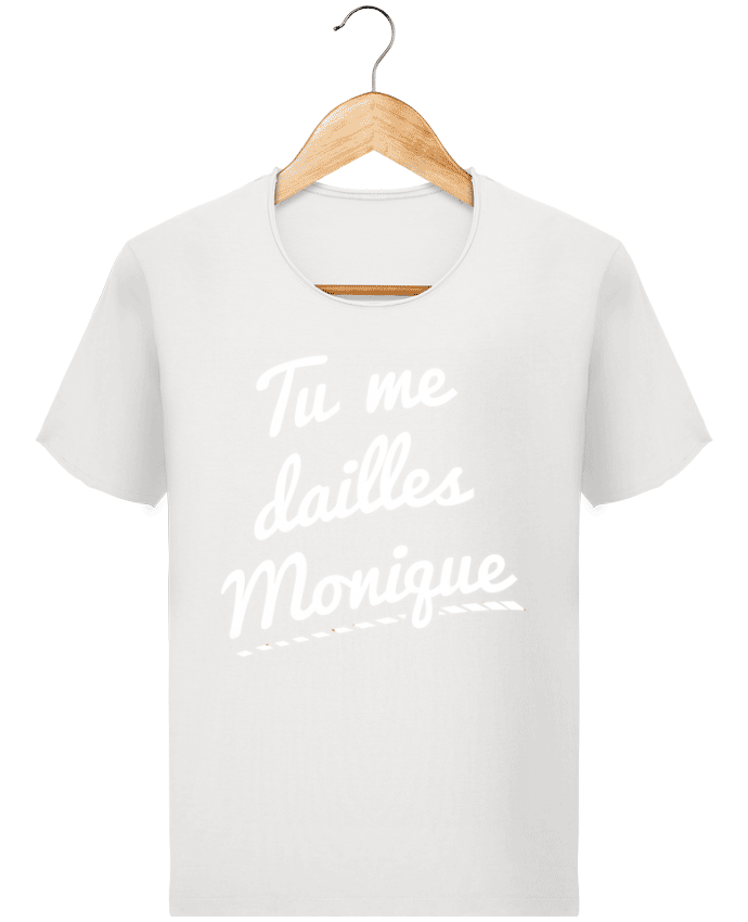  T-shirt Homme vintage Tu me dailles Monique par tunetoo