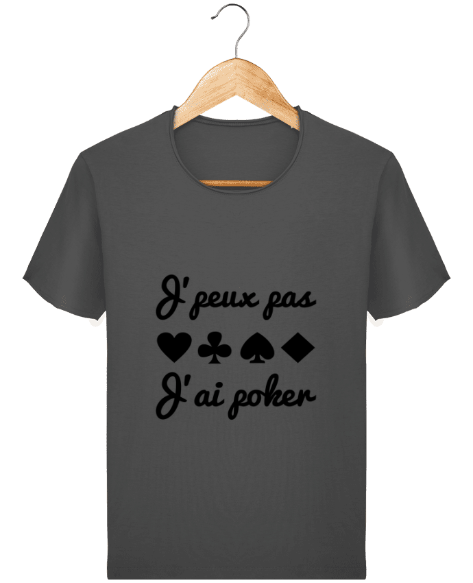 T-shirt Men Stanley Imagines Vintage J'peux pas j'ai poker by Benichan