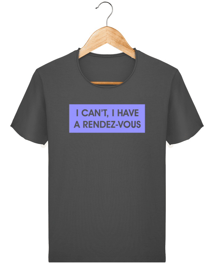 T-shirt Men Stanley Imagines Vintage I can't, I have a rendez-vous by tunetoo