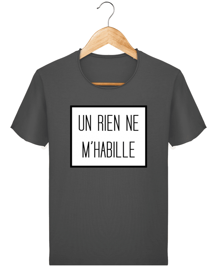 T-shirt Men Stanley Imagines Vintage Un rien ne m'habille by tunetoo
