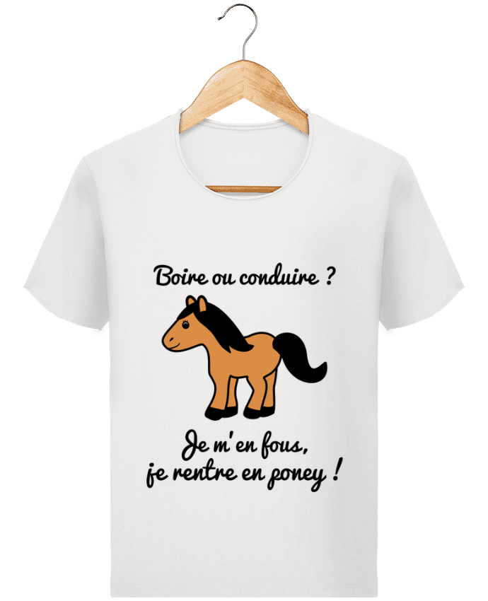 Camiseta Hombre Stanley Imagine Vintage Boire ou conduire, je m'en fous je rentre en poney, humour, alcool, drôle pa