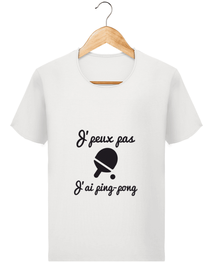 Camiseta Hombre Stanley Imagine Vintage J'peux pas j'ai ping-pong,pongiste,je peux pas j'ai ping pong por Benichan