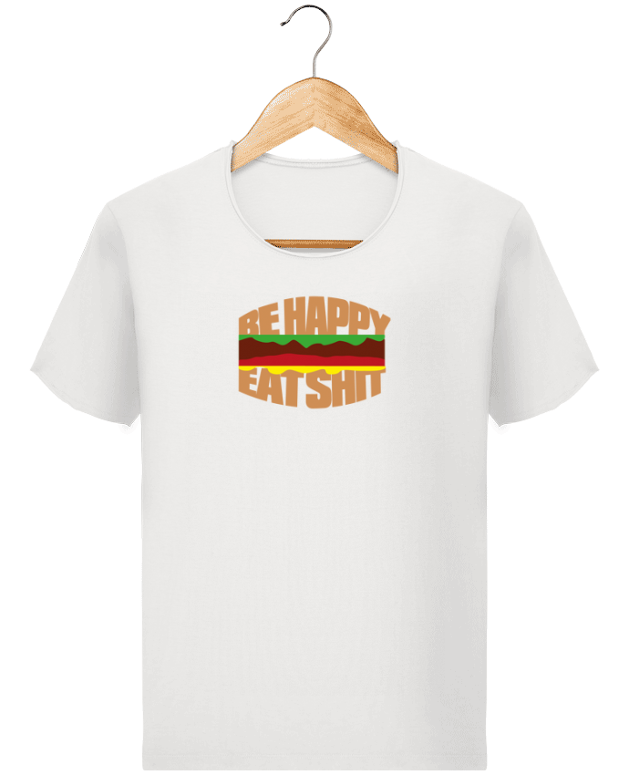  T-shirt Homme vintage Be happy eat shit par justsayin