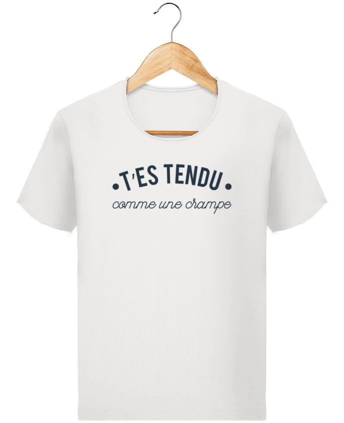 T-shirt Men Stanley Imagines Vintage T'es tendu comme une crampe by tunetoo