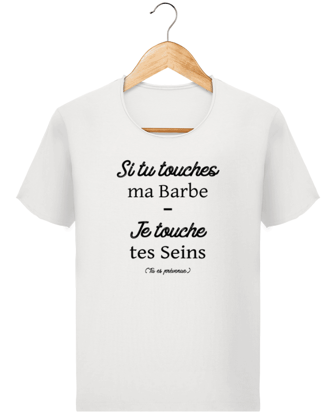  T-shirt Homme vintage Si tu touches ma barbe, je touche tes seins par tunetoo