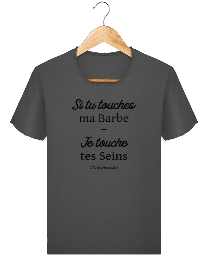 T-shirt Men Stanley Imagines Vintage Si tu touches ma barbe, je touche tes seins by tunetoo