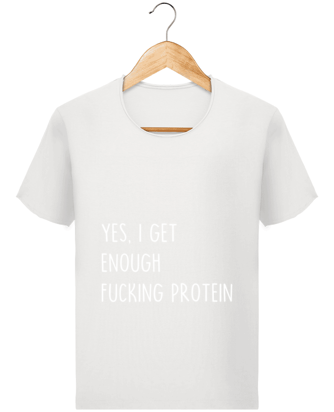  T-shirt Homme vintage Yes, I get enough fucking protein par Bichette