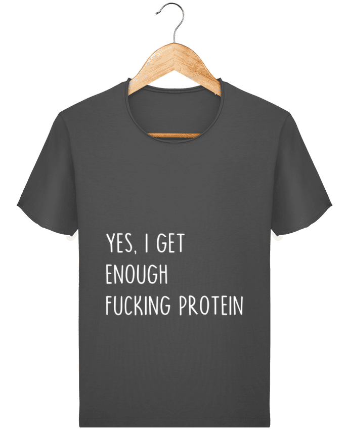 Camiseta Hombre Stanley Imagine Vintage Yes, I get enough fucking protein por Bichette