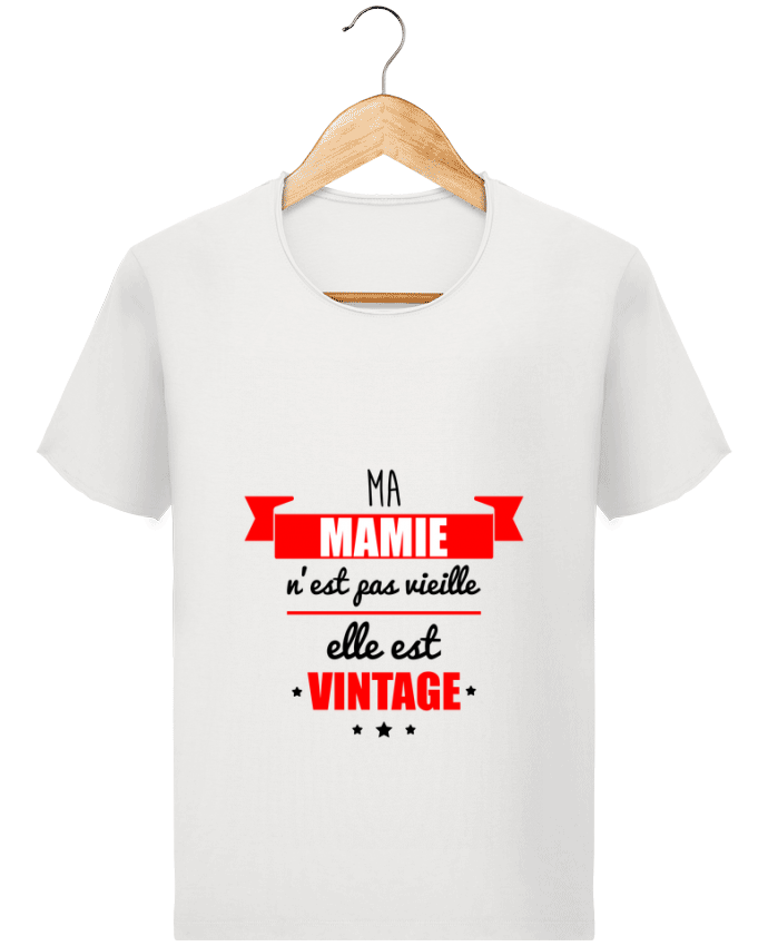 T-shirt Men Stanley Imagines Vintage Ma mamie n'est pas vieille elle est vintage by Benichan