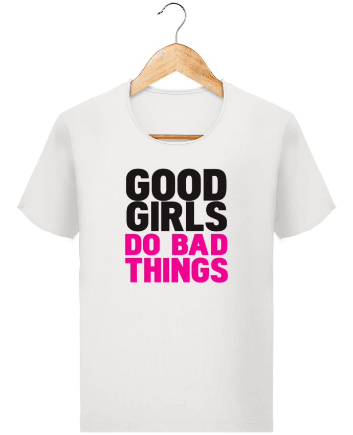  T-shirt Homme vintage Good girls do bad things par justsayin