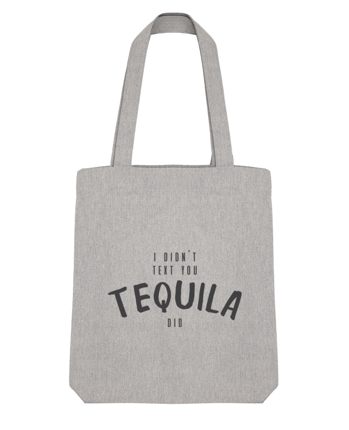 Tote Bag Stanley Stella I didn't text you Tequila did by tunetoo 