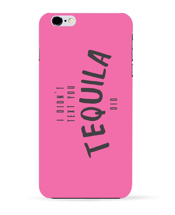  COQUE Iphone 6+ | I didn't text you Tequila did de tunetoo