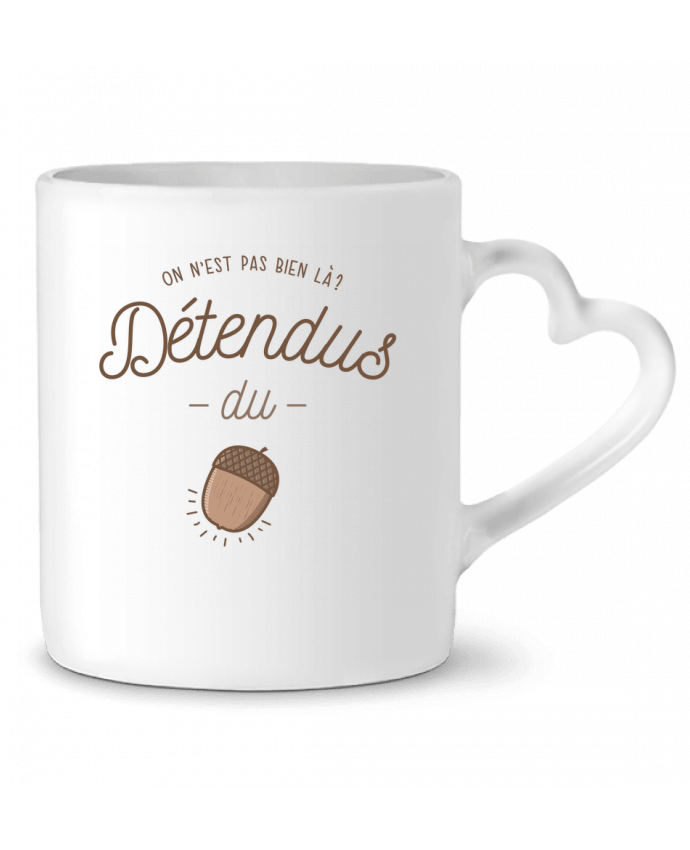 Mug coeur DETENDUS DU GLAND par PTIT MYTHO