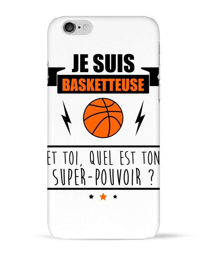 Case 3D iPhone 6 Je suis basketteuse et toi, quel est ton super-pouvoir ? by Benichan