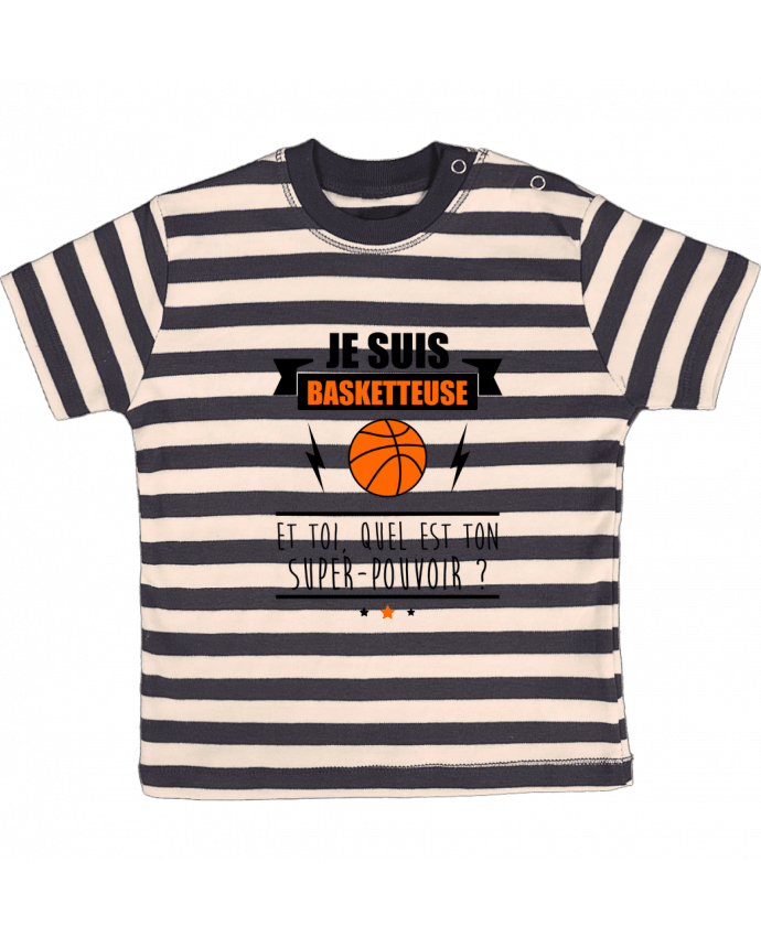 T-shirt baby with stripes Je suis basketteuse et toi, quel est ton super-pouvoir ? by Benichan