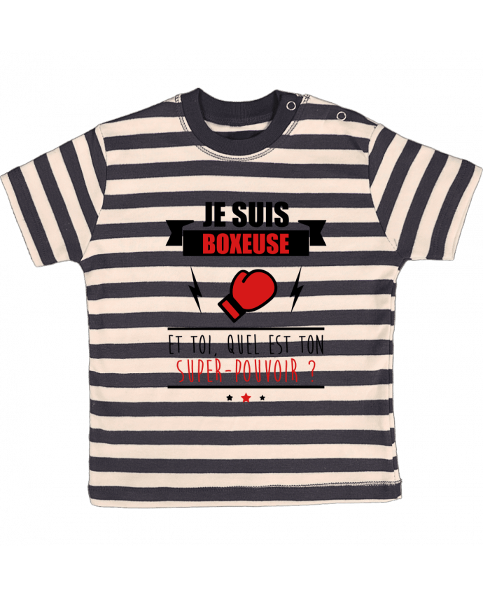 T-shirt baby with stripes Je suis boxeuse et toi, quel est ton super-pouvoir ? by Benichan