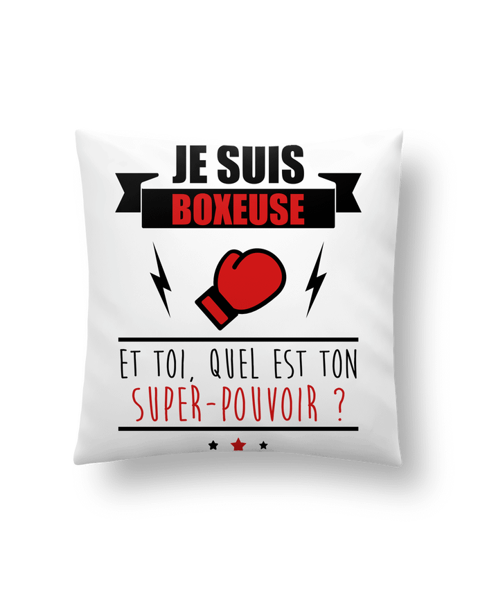 Cushion synthetic soft 45 x 45 cm Je suis boxeuse et toi, quel est ton super-pouvoir ? by Benichan
