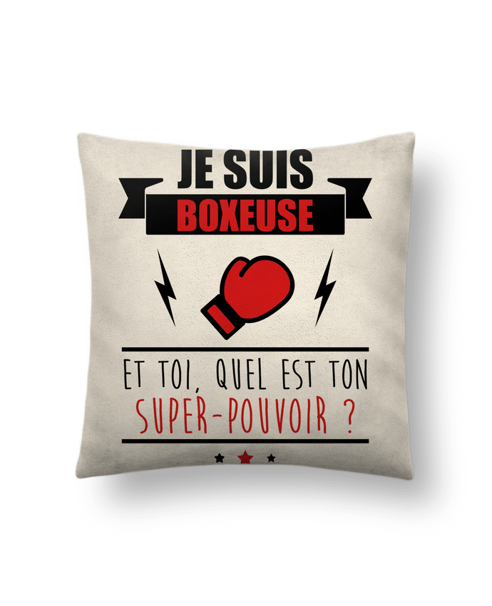Cushion suede touch 45 x 45 cm Je suis boxeuse et toi, quel est ton super-pouvoir ? by Benichan