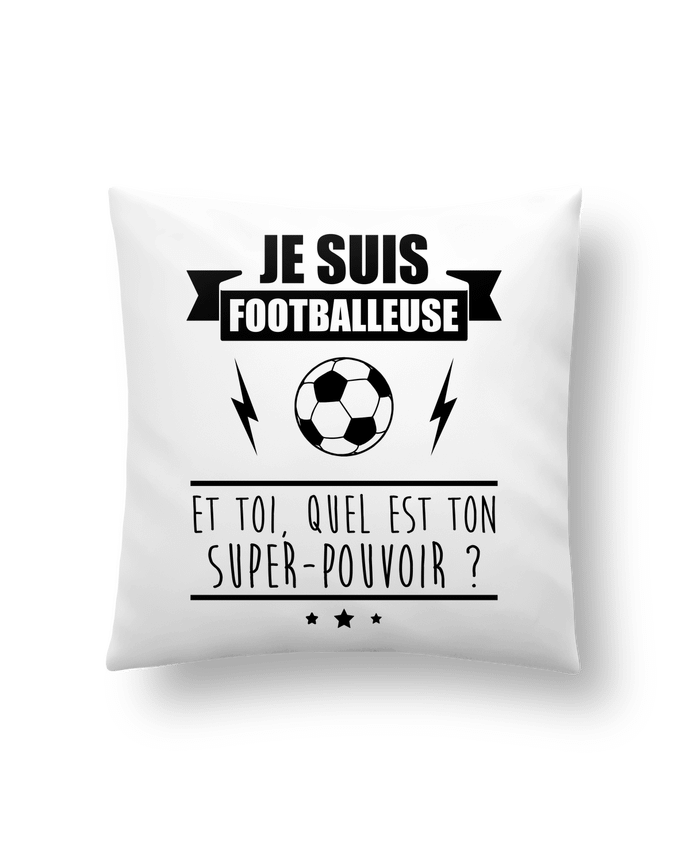 Cushion synthetic soft 45 x 45 cm Je suis footballeuse et toi, quel est ton super-pouvoir ? by Benichan