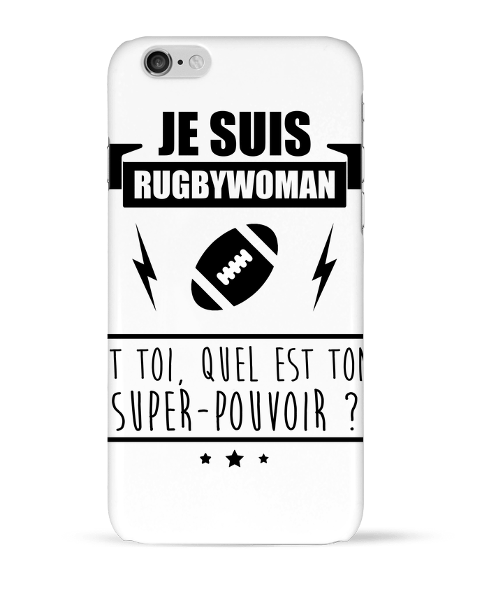 Case 3D iPhone 6 Je suis rugbywoman et toi, quel est ton super-pouvoir ? by Benichan