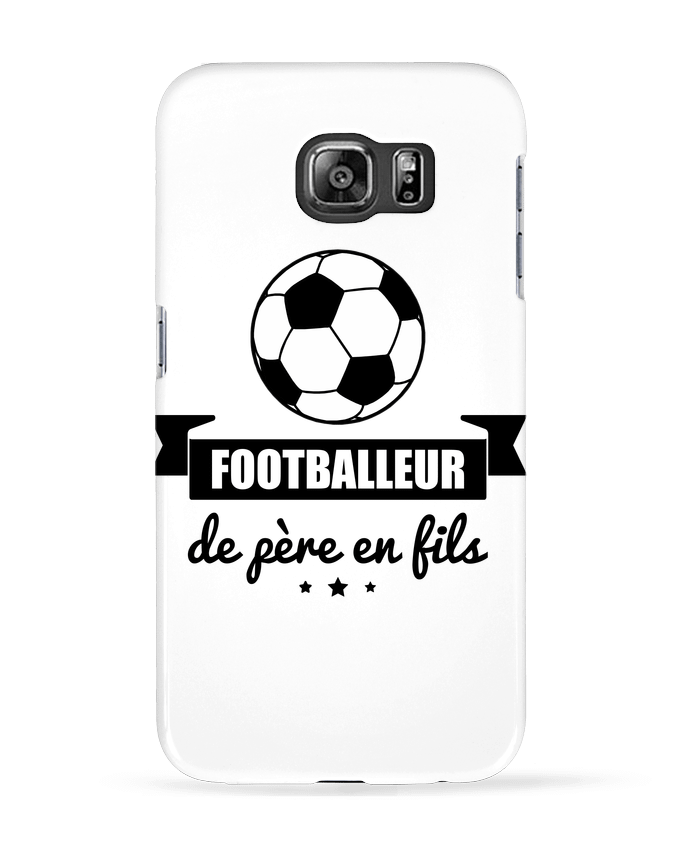 Case 3D Samsung Galaxy S6 Footballeur de père en fils, foot, football - Benichan