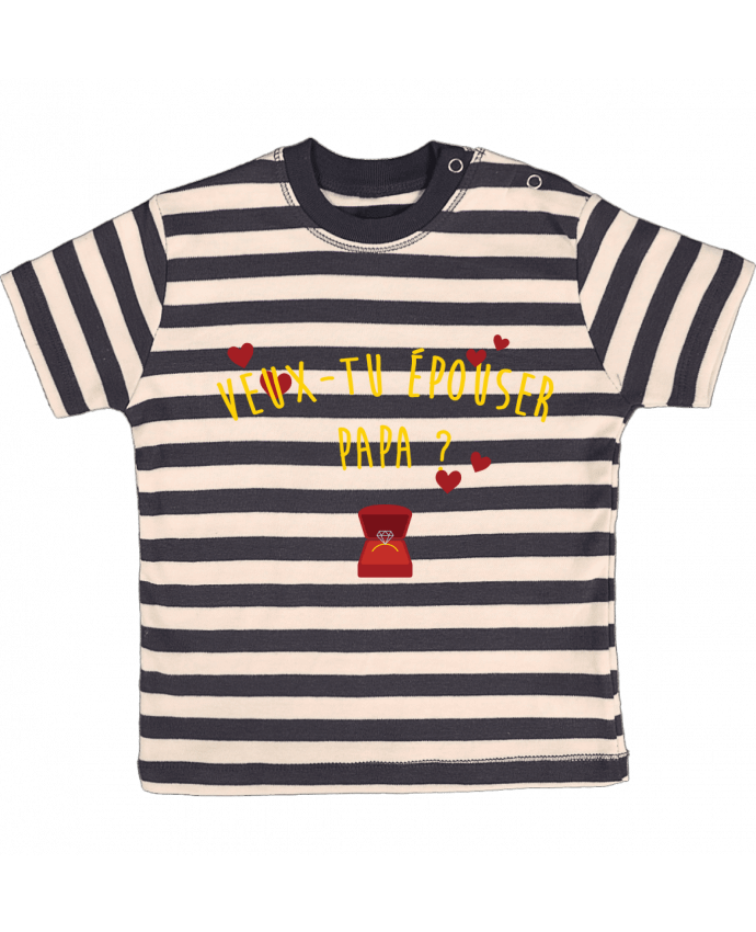 T-shirt baby with stripes Veux-tu épouser papa ? by tunetoo