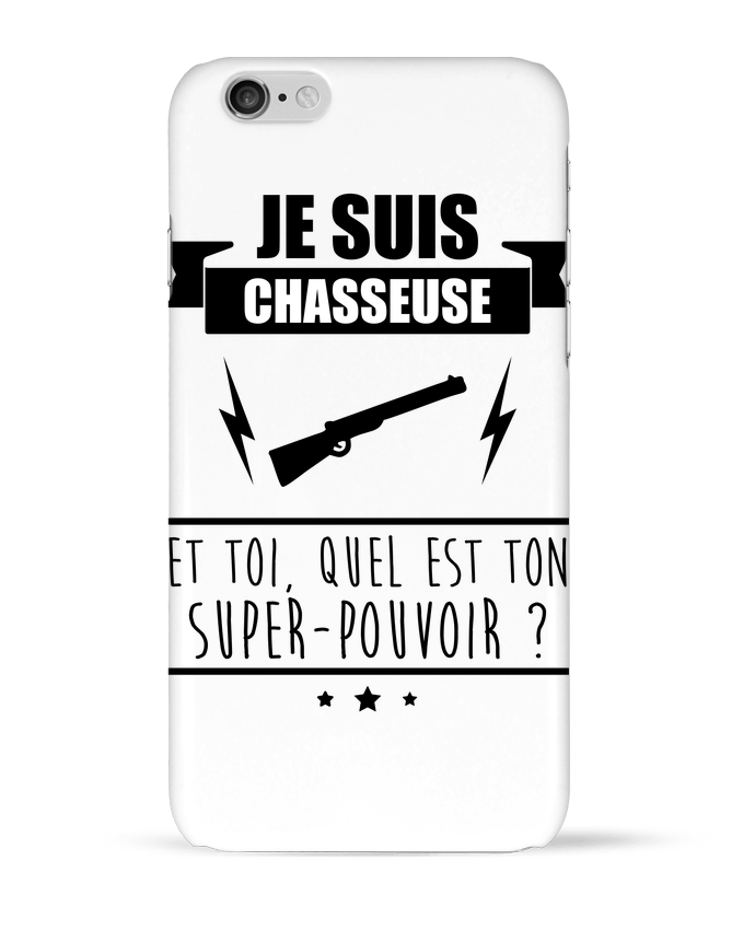 Case 3D iPhone 6 Je suis chasseuse et toi, quel est ton super-pouvoir ? by Benichan