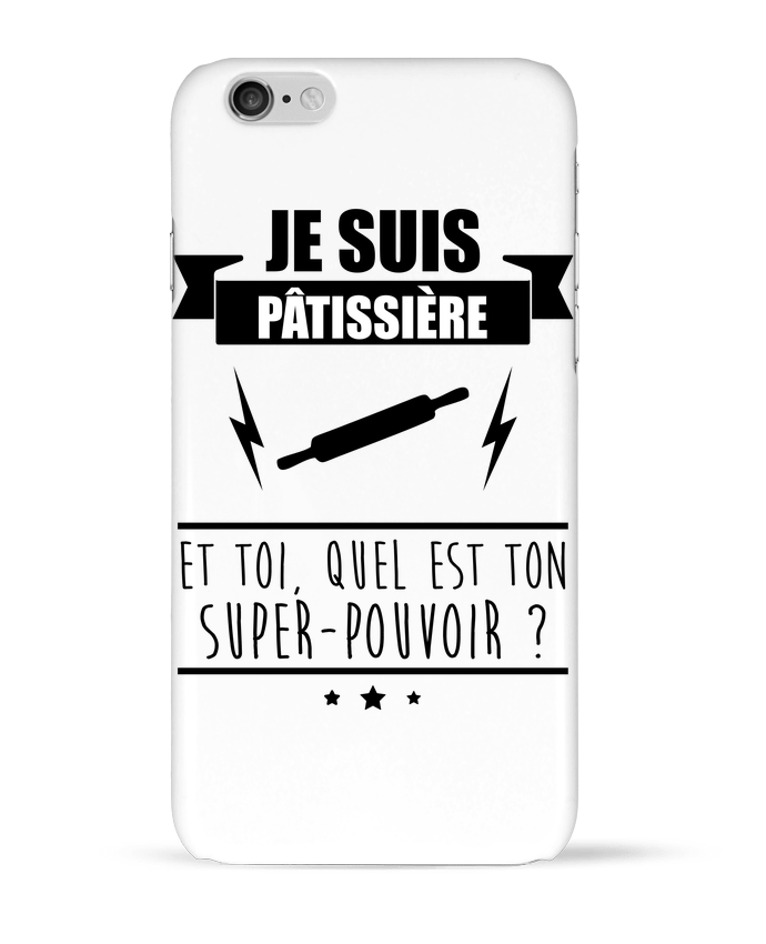 Case 3D iPhone 6 Je suis pâtissière et toi, quel est ton super-pouvoir ? by Benichan