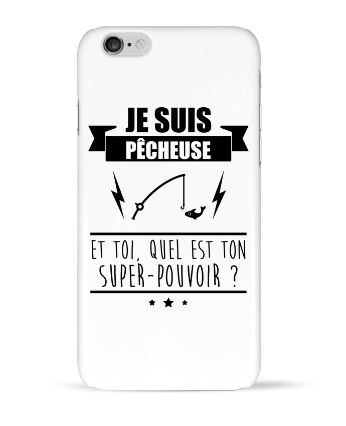 Case 3D iPhone 6 Je suis pêcheuse et toi, quel est ton super-pouvoir ? by Benichan