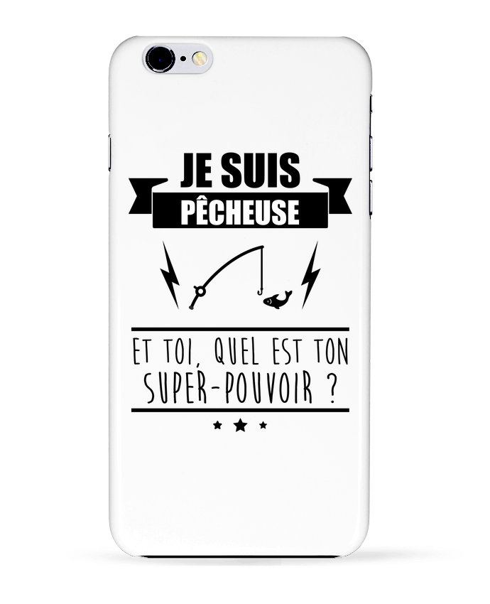 Case 3D iPhone 6+ Je suis pêcheuse et toi, quel est ton super-pouvoir ? de Benichan