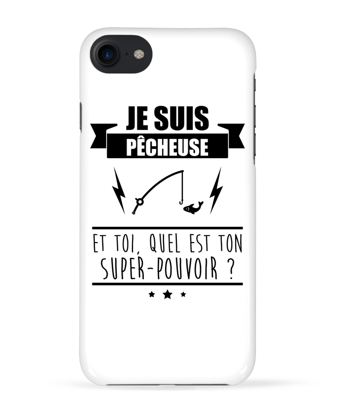 Case 3D iPhone 7 Je suis pêcheuse et toi, quel est ton super-pouvoir ? de Benichan