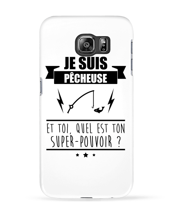 Coque Samsung Galaxy S6 Je suis pêcheuse et toi, quel est ton super-pouvoir ? - Benichan